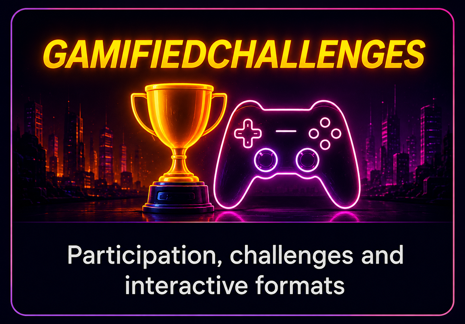 GamifiedChallenges - Participation, challenges and interactive formats
